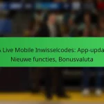 NBA Live Mobile Inwisselcodes: App-updates, Nieuwe functies, Bonusvaluta