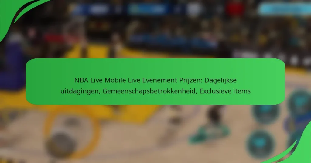NBA Live Mobile Live Evenement Prijzen: Dagelijkse uitdagingen, Gemeenschapsbetrokkenheid, Exclusieve items
