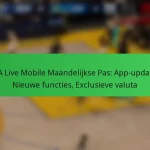 NBA Live Mobile Maandelijkse Pas: App-updates, Nieuwe functies, Exclusieve valuta