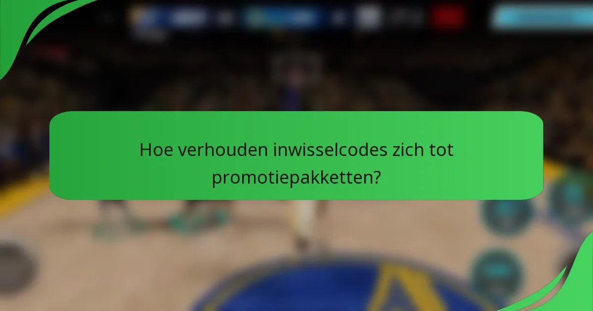 Hoe verhouden inwisselcodes zich tot promotiepakketten?
