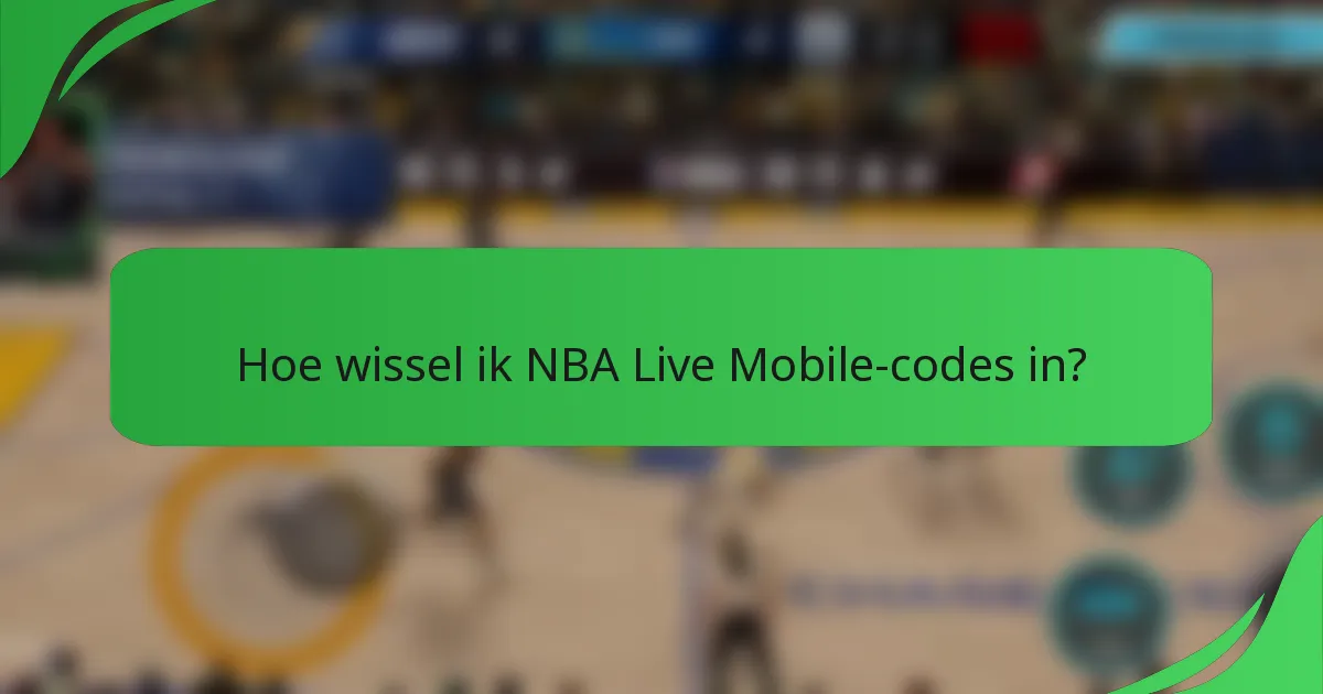 Hoe wissel ik NBA Live Mobile-codes in?