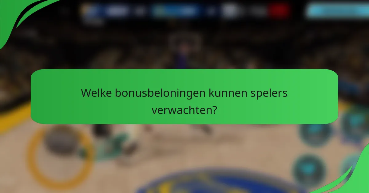 Welke bonusbeloningen kunnen spelers verwachten?