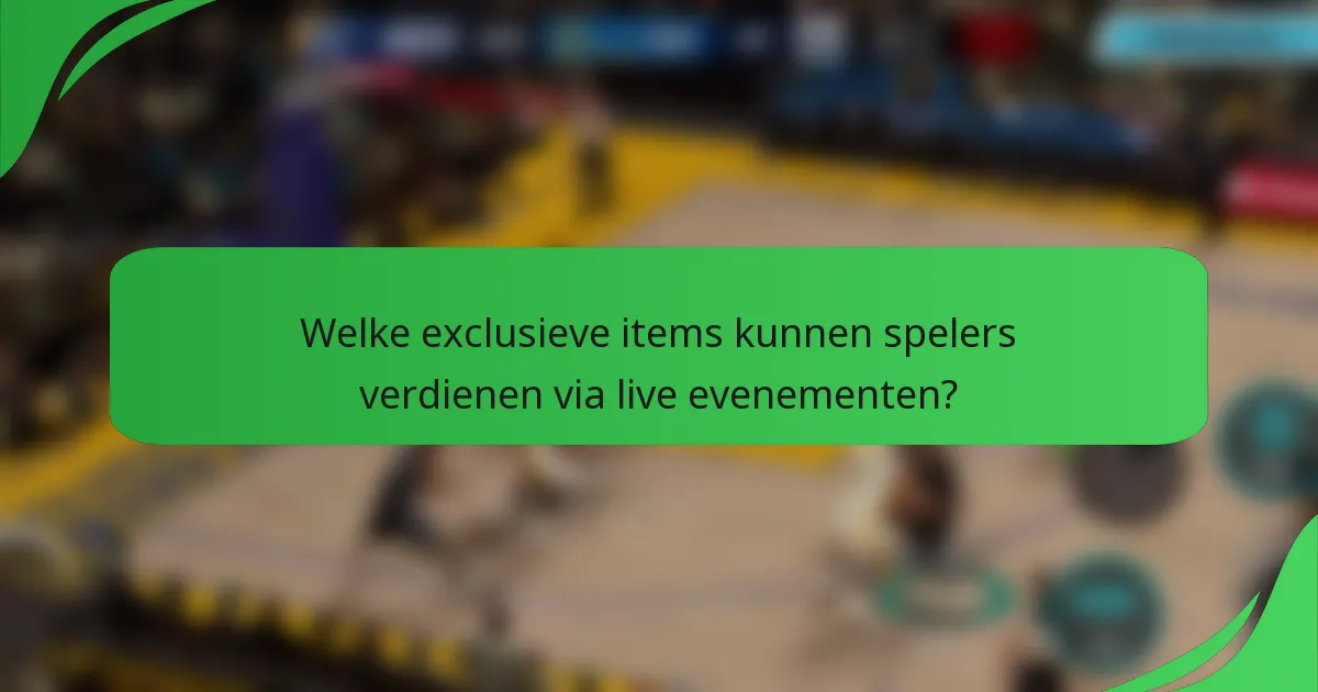 Welke exclusieve items kunnen spelers verdienen via live evenementen?