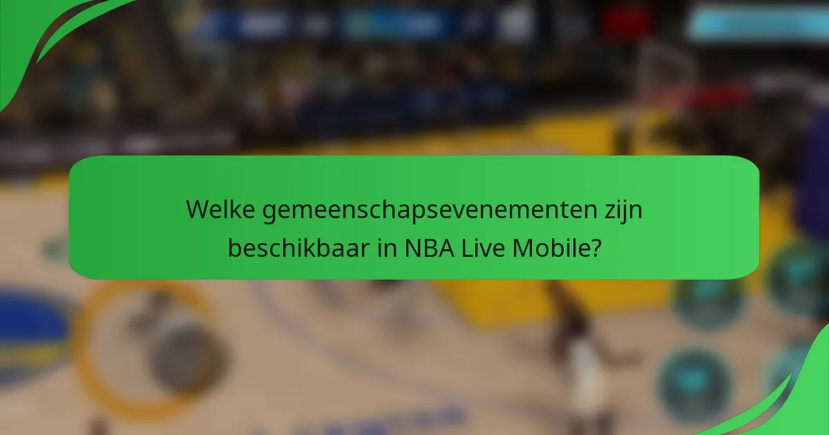 Welke gemeenschapsevenementen zijn beschikbaar in NBA Live Mobile?